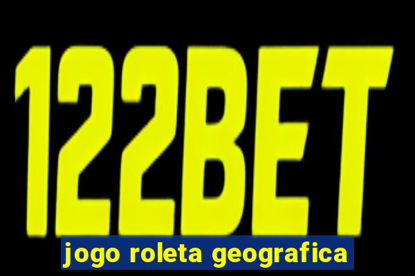 jogo roleta geografica